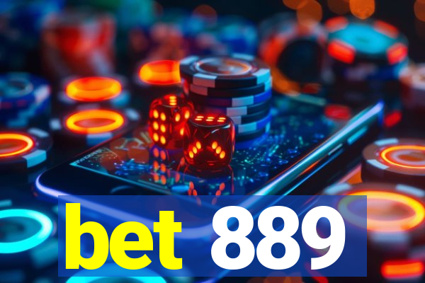 bet 889